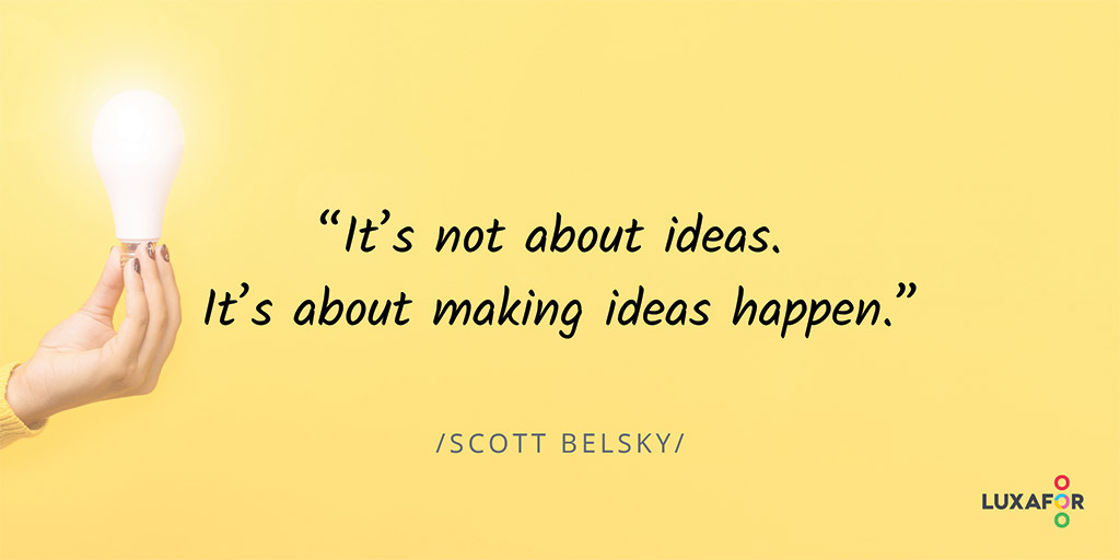 Motivational quote image: Its not about ideas
