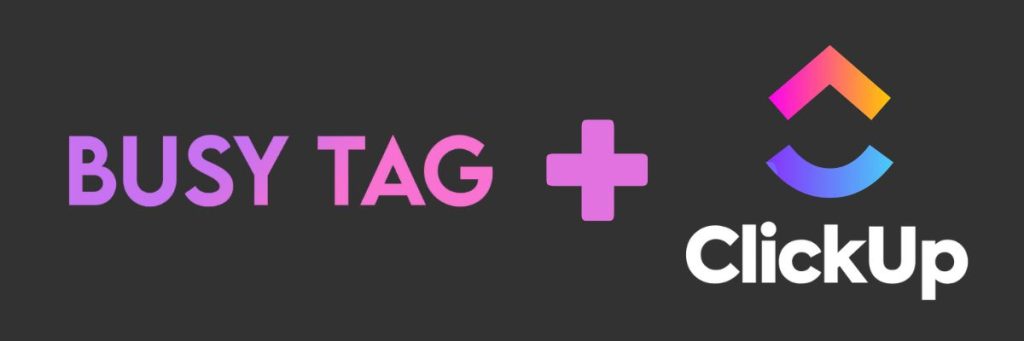 Busy Tag ClickUp