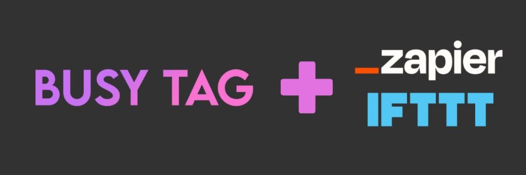 Bust Tag Zapier IFTTT